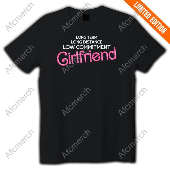 Official Long Distance Low Commitment Casual Girlfriend T Shirt
