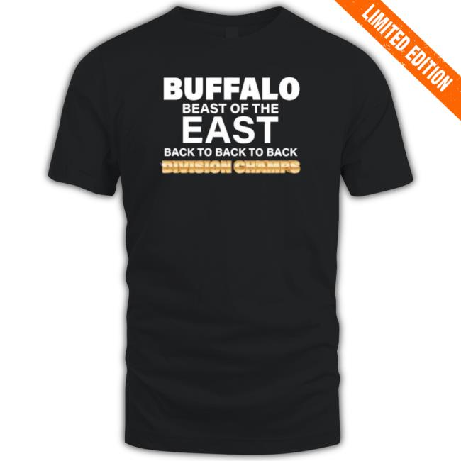 Buffalo Beast Of The East Back To Back To Back Division Champs Shirts