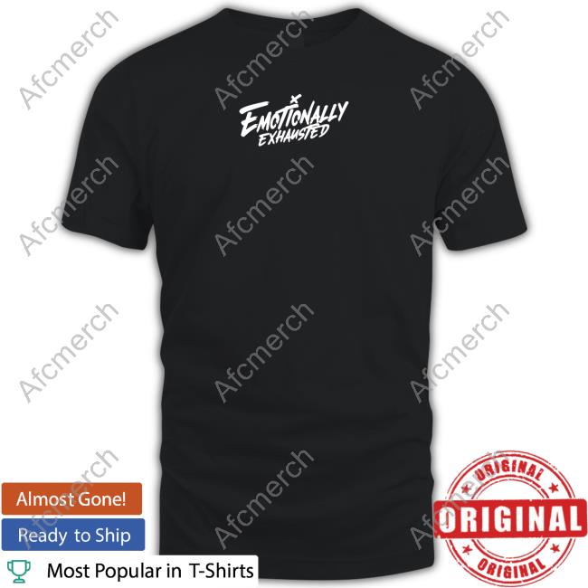 Emotionally Exhausted Og Shirt Black