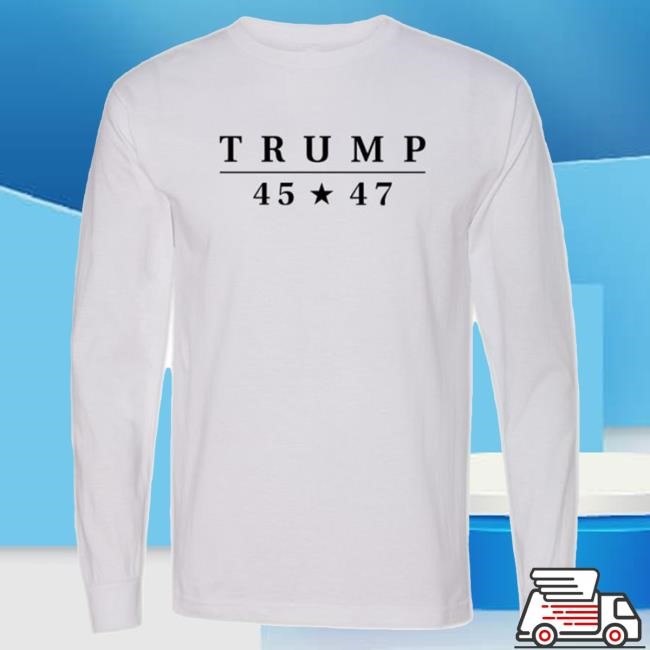 Authentic Donald Trump 45★47 Long Sleeve T-Shirt Archive