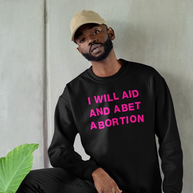 Shout Your Abortion Merch W. Kamau BellI Fox News I Will Aid And Abet Abortion Long Sleeve Tee President Biden Signs Order Protecting Abortion