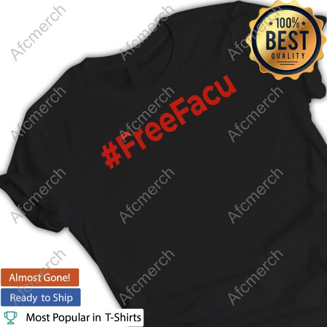 Official Free Facu Tee Shirt