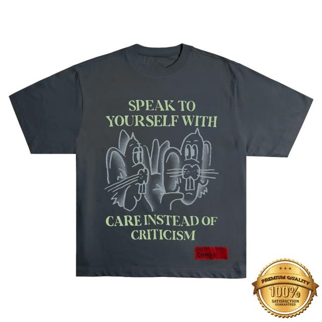 Official Chnge Clothing Store Chnge Speak to Yourself Like Somebody You Love S/S Hot Shirt