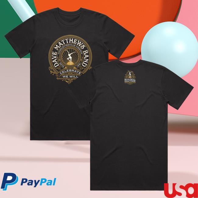 Official Dave Matthews Band Merch Store Rock Hall 2024 X Dave Matthews Band - Celebrate We Will Popover Shirt
