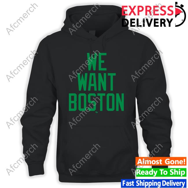 We Want Boston Long Sleeve Gio Made It Shop