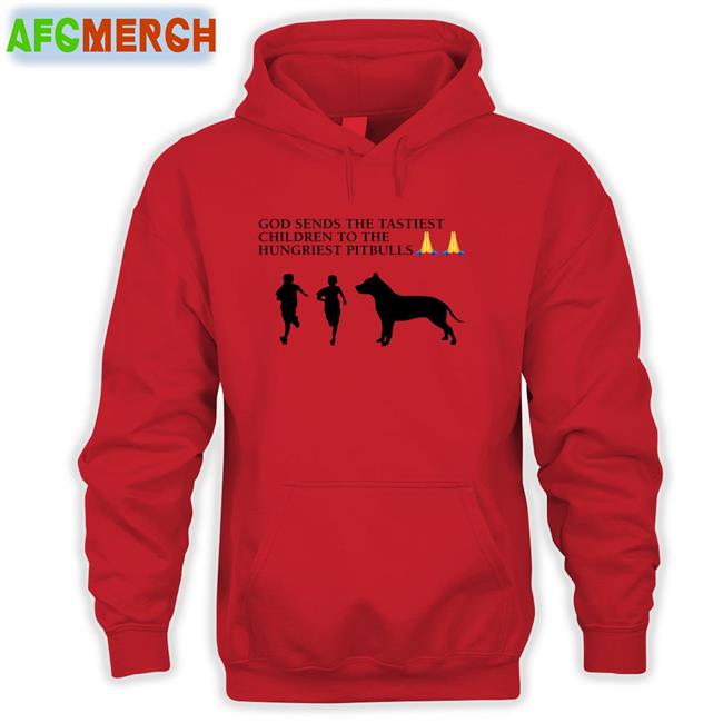 God Sends The Tastiest Children To The Hungriest Pitbulls Tee Shirt Wild Tiktok Screenshots Wildtiktokss