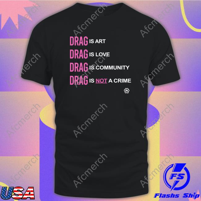 Society6 Drag Is Love Tee Shirt