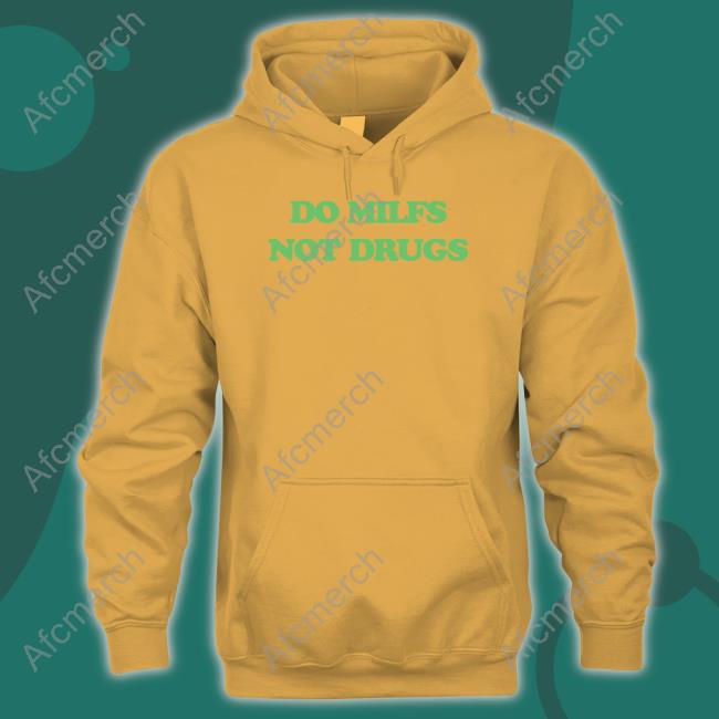 Do Milfs Not Drugs Long Sleeve Shirt