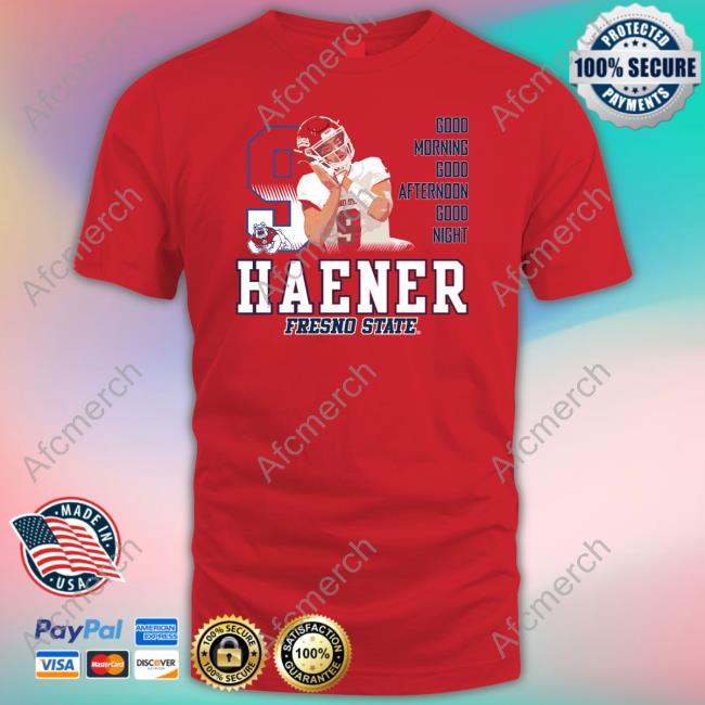 Haener Fresno State Good Morning Good Afternoon Good Night Hoodie