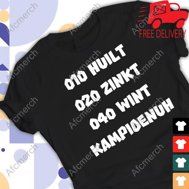 010 Huilt 020 Zinkt 040 Wint Kampioenuh T Shirt