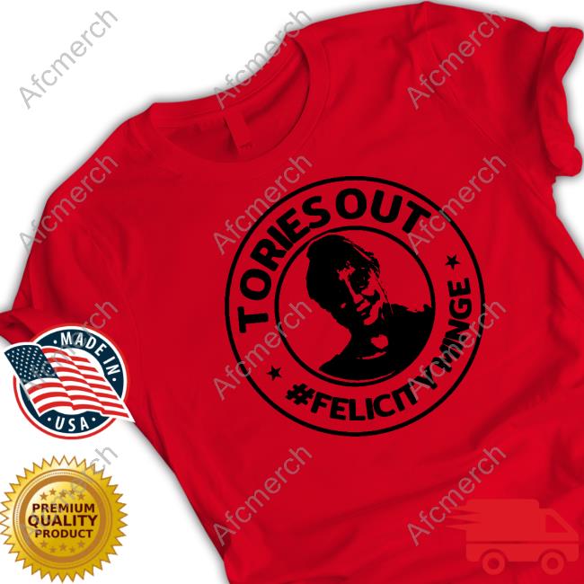 Official Tories Out Felicity Minge Shirts