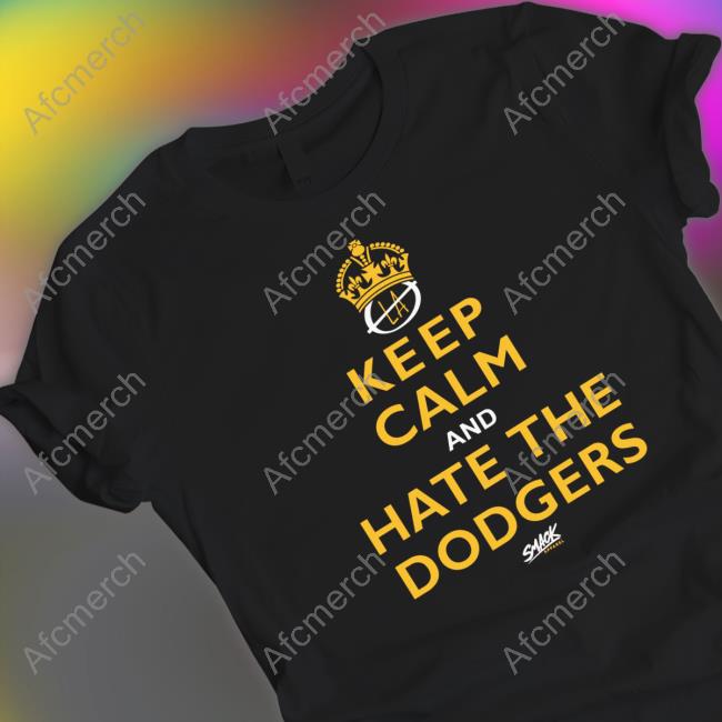 Keep Calm and Hate the Dodgers San Diego Baseball Smack TShirts
