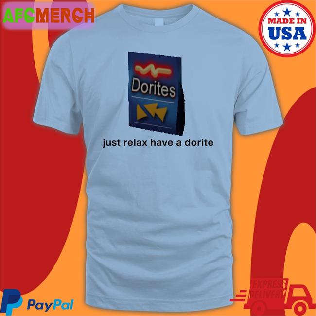 Just Relax Have A Dorite Long Sleeve T Shirt