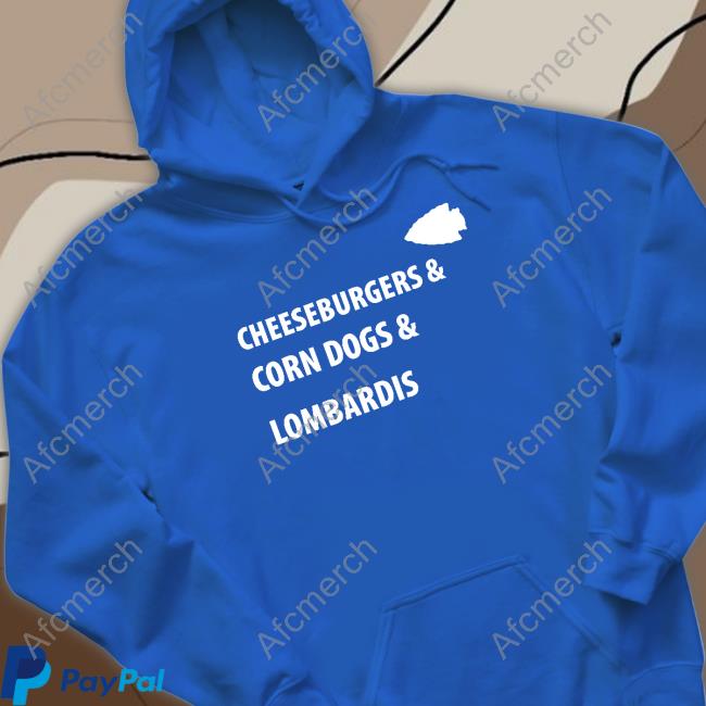 Official Kansas City Chiefs Cheeseburgers & Corn Dogs & Lombardis Shirt