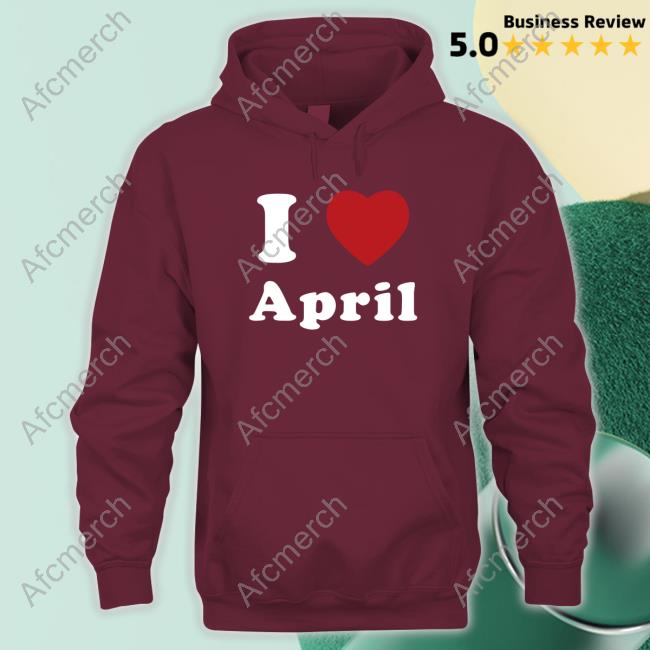 Official I Love April Long Sleeve Tee Shirt