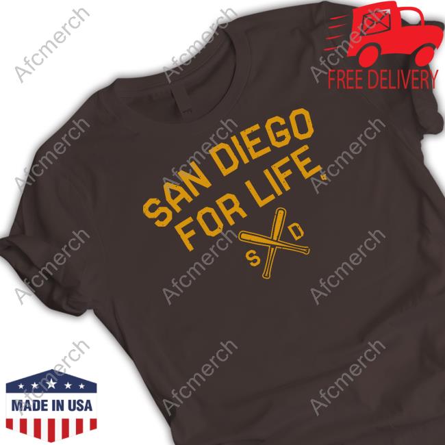 San Diego For Life Shirt
