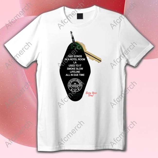 Hotel Room Key Sad Songs In A Hotel Room La Used To It Smoke Slow Lifeline All In Due Time Enjoy Your Stay Shirt Joshua Bassett Merch