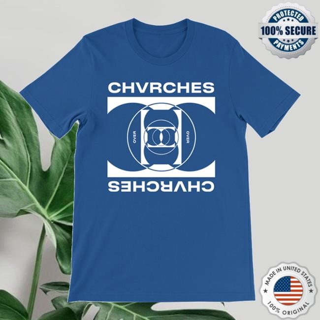 Chvrches Official Merch Store OVER Blue New Shirt Chvrches Clothing Shop Apparel