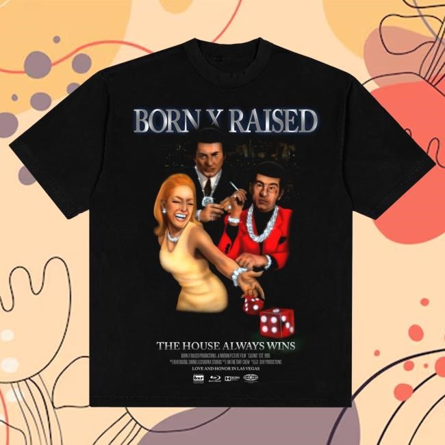 Official Born X Raised Merch Store Shop Casino New Shirt: Black BornxRaised