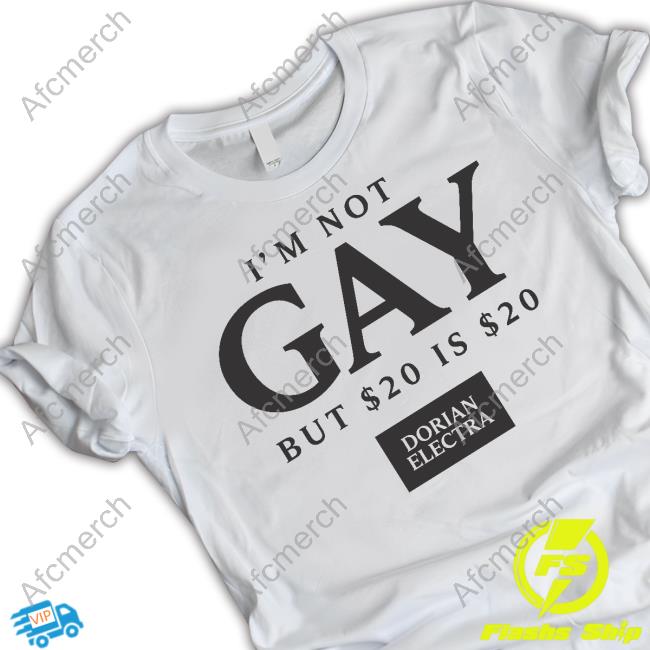 Official Dorian Electra Merch I'm Not Gay But... Tees