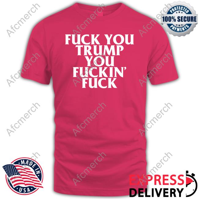 Fuck You Trump You Fuckin Fuck Hoodie Jojofromjerz Sabrina