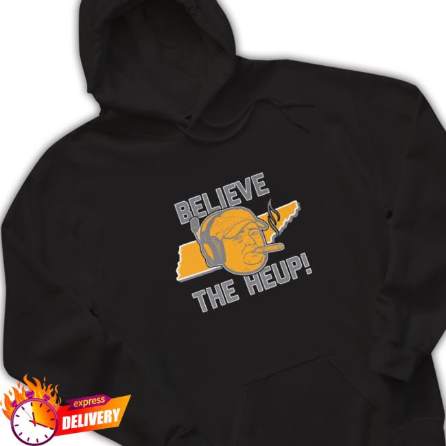 Official Josh heupel tennessee volunteers football believe the heup 2023 Tee Shirt Official Josh heupel tennessee volunteers football believe the heup 2023 Long Sleeve T Shirt