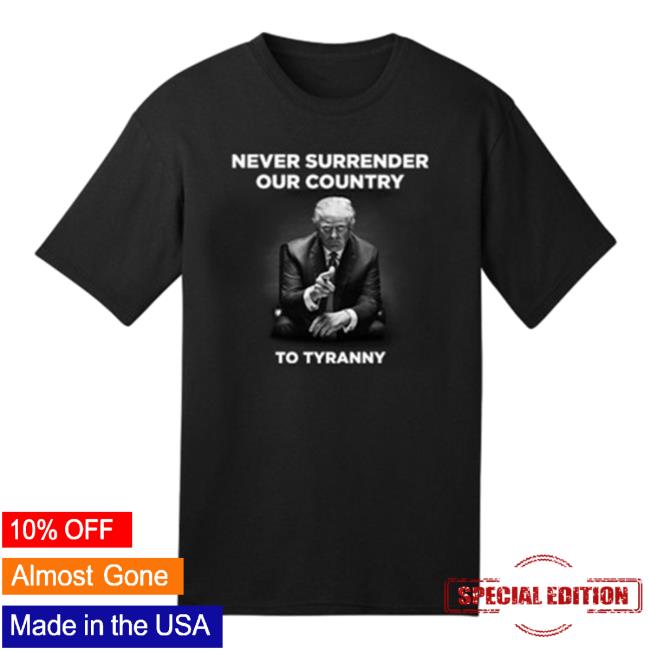 Stream Trump Never Surrender Our Country To Tyranny Essential T Shirt