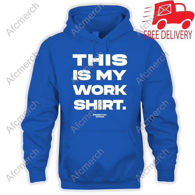Houston Texans This Is My Work Shirt Essential Worker T-Shirt