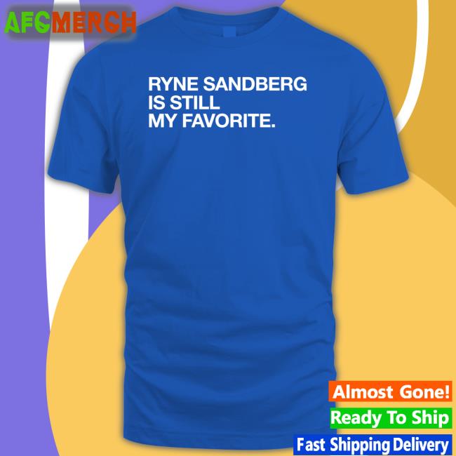 Ryne Sandberg Is Still My Favorite Hooded Sweatshirt Obvious Shirts Shop