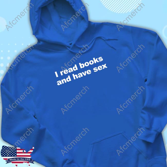 Official Hawkhatesyou I Read Books And Have Sex Tee Shirt