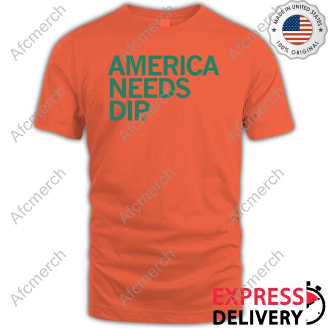 America Needs Dip T Shirt Raygun Merch America Needs Dip T-Shirt