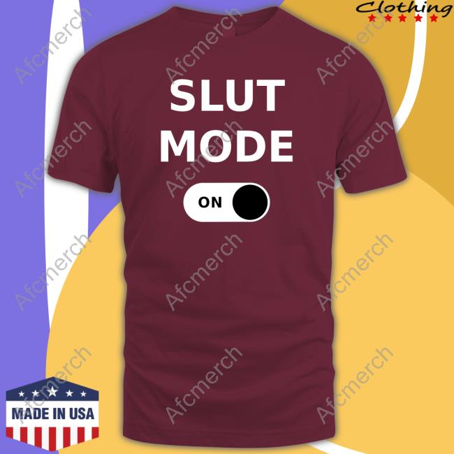 Slut Mode On Tee Keara Sullivan