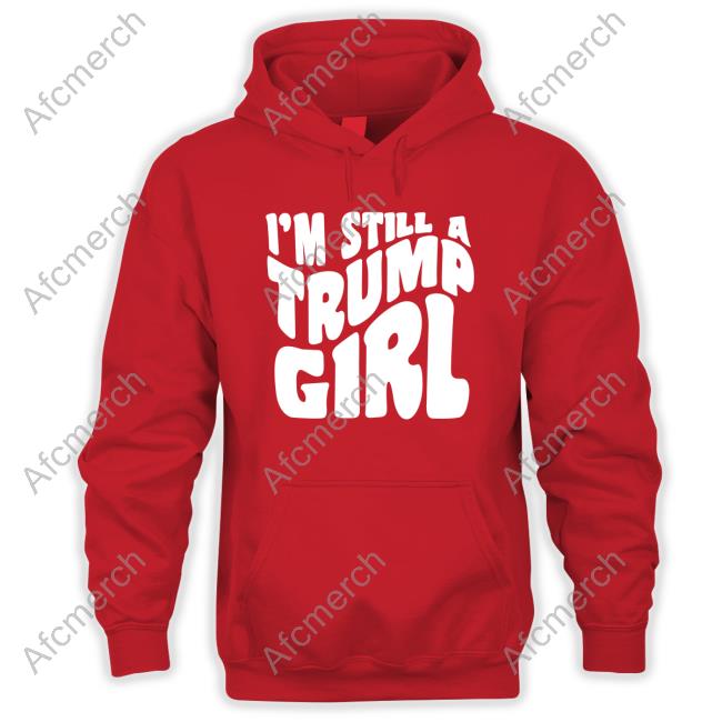 Official Bo And Eve I’m Still A Trump Girl Sweatshirt