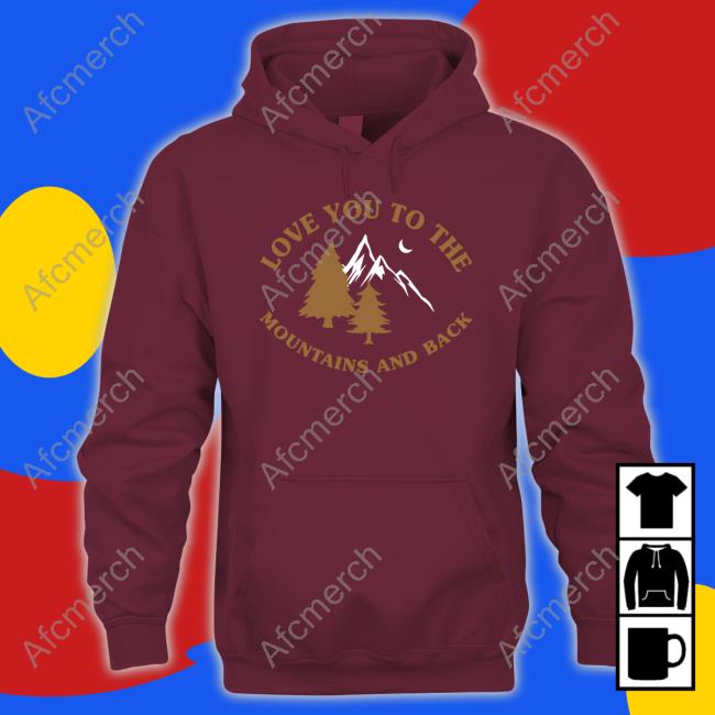 Love You To The Mountains And Back Long Sleeve T Shirt