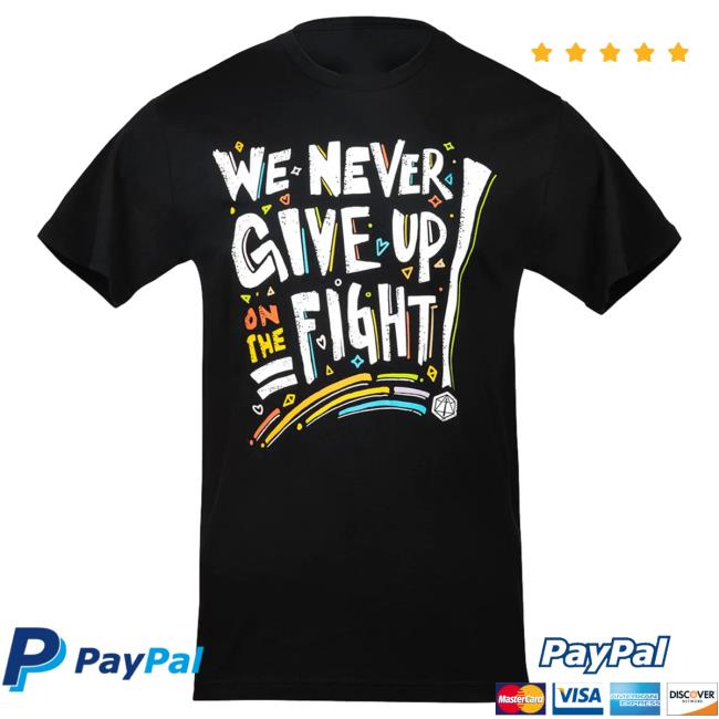 Official Critical Role Merch Store Shop Pride: We Never Give Up On The Fight Shirt New CriticalRole