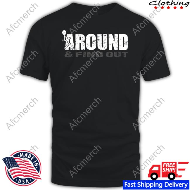 F Around & Find Out Shirt