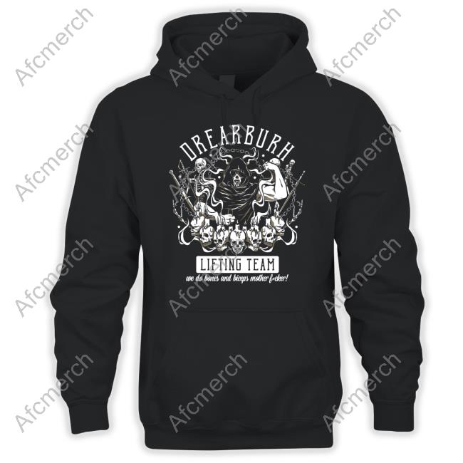 Official Drearburh Lifting Team We Do Bones And Biceps Mother Fucker Shirt