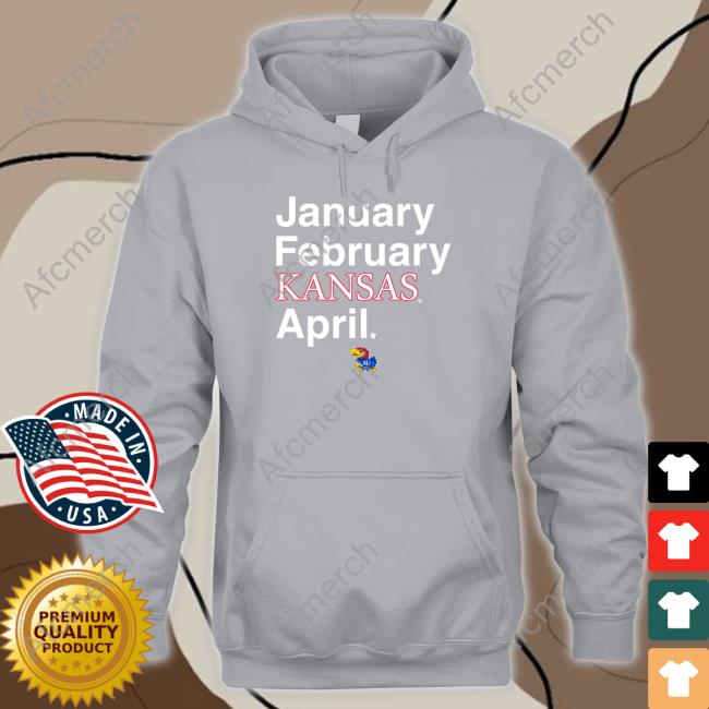 Breakingt Kansas Basketball January February Kansas April Hooded Sweatshirt