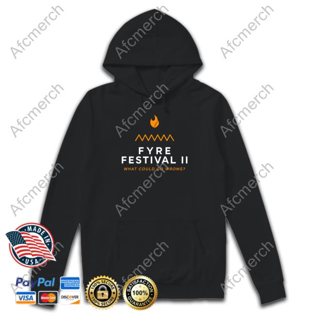 Fyre Festival 2.0 What Could Go Wrong T Shirt