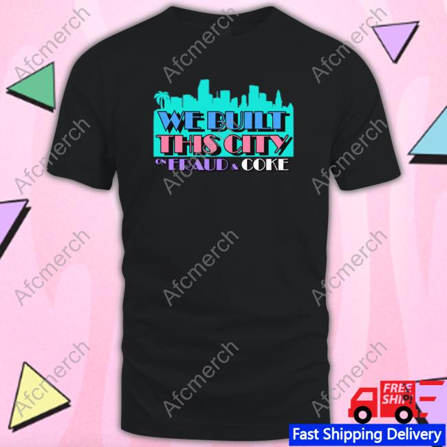 Because Miami Merch We Built This City Fraud Coke Hoodies