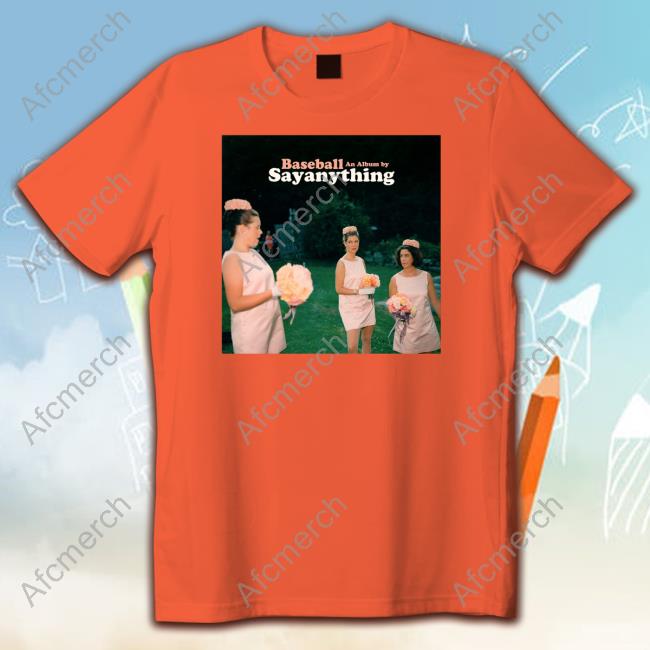 Official Say Anything Merch Baseball Hoodie Sayanythingmerch