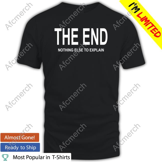 Official Mega64 Merch The End Nothing Else To Explain Shirt