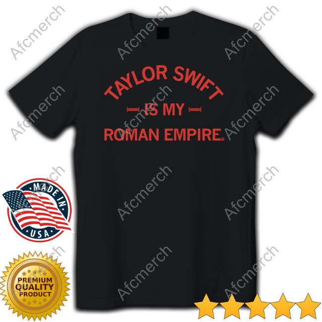 Taylor Swift Is My Roman Empire Sweatshirt