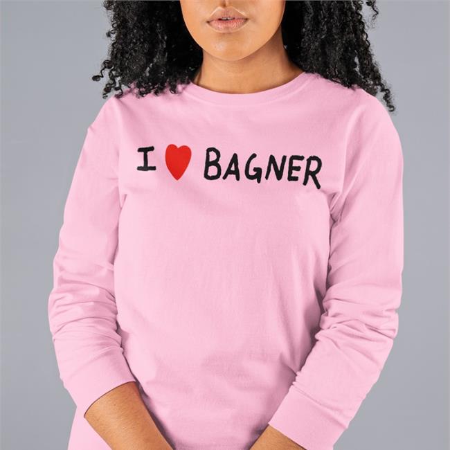 I Love Bagner Tee Shirt Bagnersnft