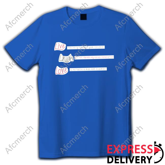 Live Laugh Love T-Shirt