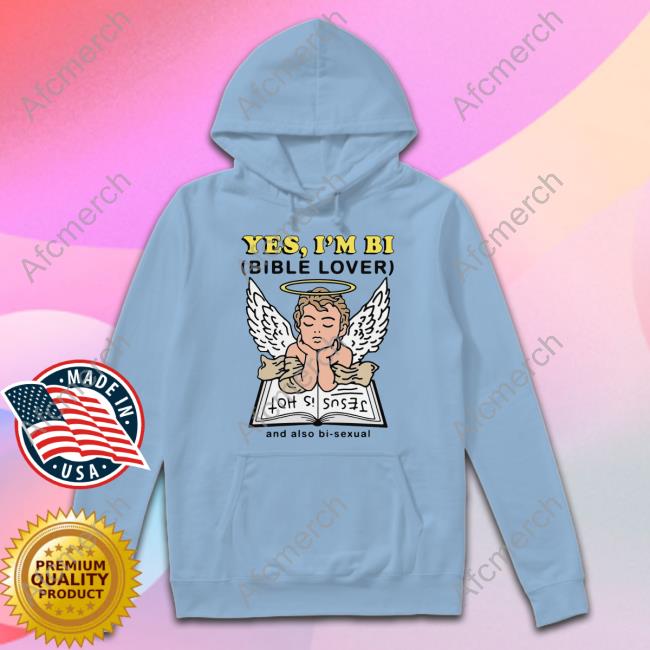 Yes I'm Bi Bible Lover And Also Bi Sexual Hoodie