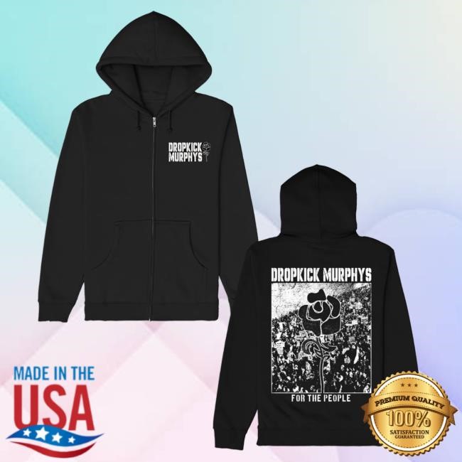 Official Dropkick Murphys Merch Store For The People Zip-Up Pullover Hoodie