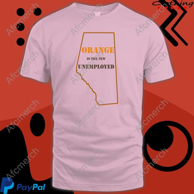 Official Orange Is The New Unemployed T-Shirt