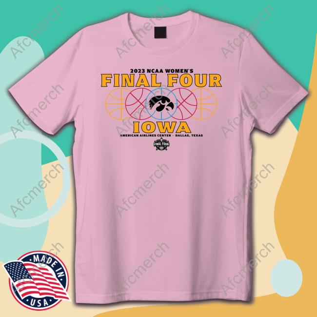 Official Ncaa Iowa Hawkeyes 2023 NCAA Women's Final Four Shirts