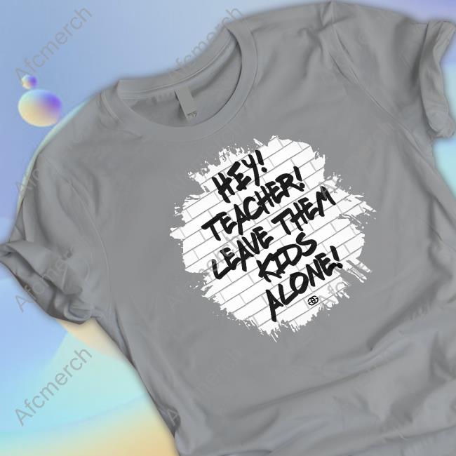 Leave Them Kids Alone Tee Shirt